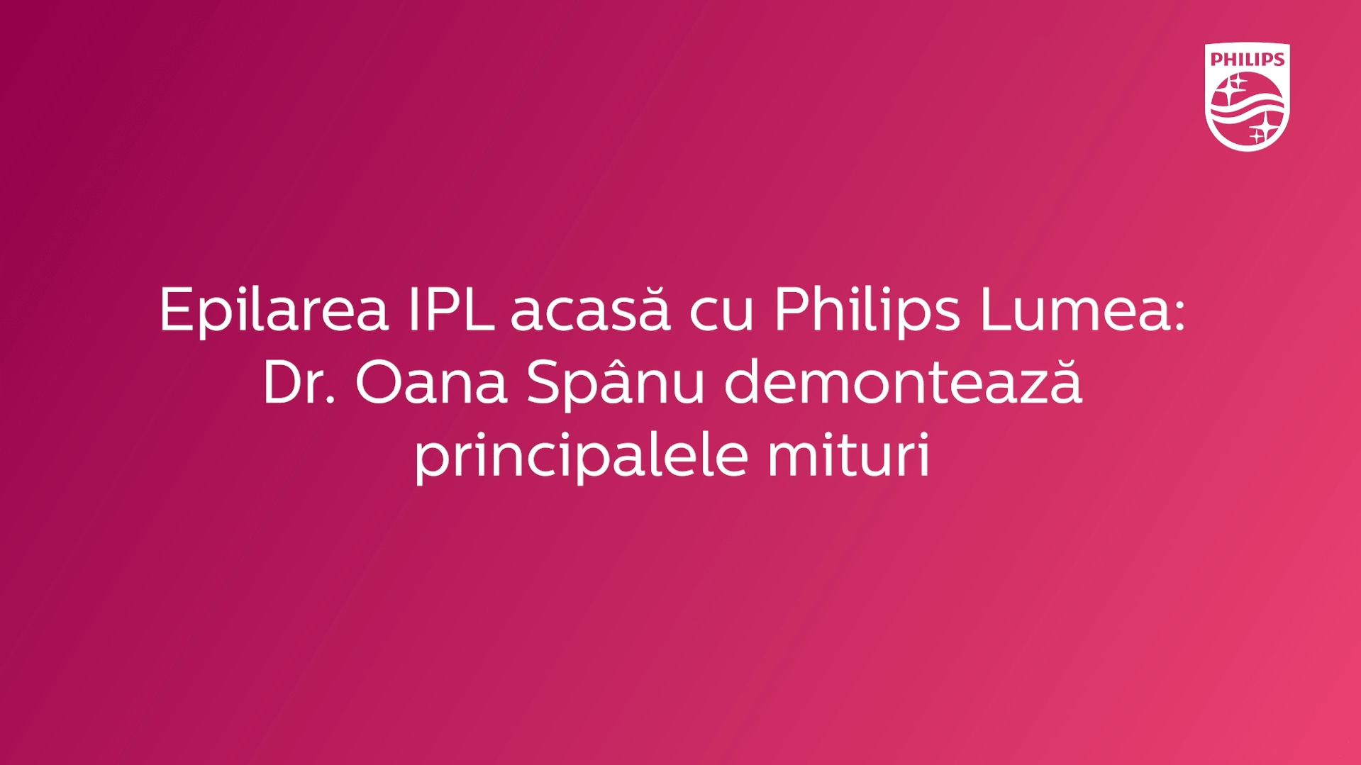 Principalele mituri despre epilarea IPL acasa cu Philips Lumea